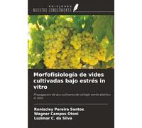 Morfofisiología de vides cultivadas bajo estrés in vitro: Propagación de dos cultivares de vid bajo estrés abiótico in vitro