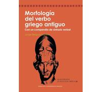 Morfología del verbo antiguo. Con un compendio de sintaxis verbal: 33 (MONOGRAFÍA DE FILOLOGÍA GRIEGA)