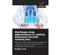 Morfologia dróg oddechowych w rzadkiej dziecięcej chorobie rozlanej pluc: Statystyczna analiza kszta¿tu drzewek dróg oddechowych u pacjentów z ... komórek neuroendokrynnych u niemowl¿t