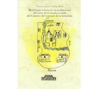 MORFOLOGIA URBANA POBLACIONES REINO GR. | Francisco Javier Gallego Roca