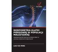 MORFOMETRIA KLATKI PIERSIOWEJ W POPULACJI MALEZYJSKIEJ: MARGINES BEZPIECZE¿STWA WYMIARU ¿RUBY W ODCINKU PIERSIOWYM KR¿GOS¿UPA