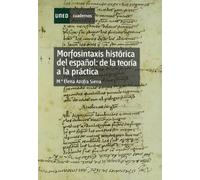 Morfosintaxis Histórica Del Español: de La Teoría a La Práctica