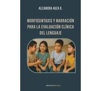 Morfosintaxis y narración para la evaluación clínica del lenguaje