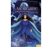 Morgaine: Das Leben einer Priesterin von Avalon - Roman