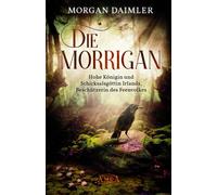Morgan Daimler DIE MORRÌGAN: Hohe Königin und Schicksalsgöttin Irl (Tapa blanda)