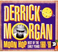 Morgan,Derrick - Moon Hop/Best of Early Years