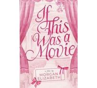 Morgan Elizabeth If This Was a Movie (Tapa blanda) (Importación USA)