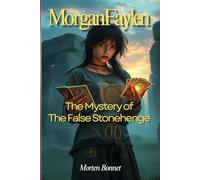 Morgan Faylen The Mystery of The False Stonehenge (Whimsy Lights Tales)