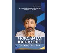 MORGAN JAY BIOGRAPHY: When Jokes Meet Jazz - A Comedian’s Journey from Open Mics to Sold-Out Nights.