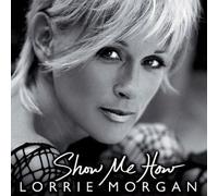 MORGAN, LORRIE-Show Me How