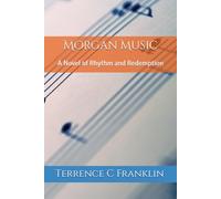 Morgan Music: A Novel of Rhythm and Redemption
