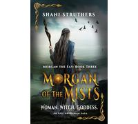 Morgan of the Mists (Morgan the Fay Book 3) An Epic Arthurian Saga