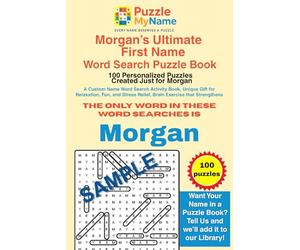 Morgan’s Ultimate First Name Word Search Puzzle Book - 100 Personalized Puzzles Created Just for Morgan: A Custom First Name Word Search Activity ... Relief, Brain Exercise that Strengthens