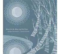 Morgan Szymanski & Tommy Perman - Music for the Moon and the Trees