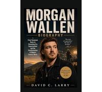 Morgan Wallen Biography: From Tennessee Roots to Streaming-Era Superstardom and the Transformation of Modern Country Music