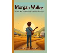 Morgan Wallen: The Boy Who Turned Country Dreams into Songs