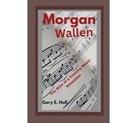 Morgan Wallen: The Rise of a Country Music Sensation