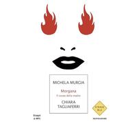 Morgana. Il corpo della madre (Strade blu. Fiction)