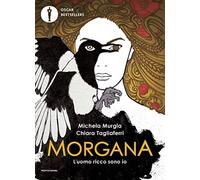 Morgana. L'uomo ricco sono io (Oscar bestsellers)