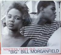 Morganfield,Big Bill - Nineteen Years Old (A Tribute to Muddy Waters)