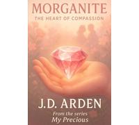 Morganite: The Heart of Compassion (My Precious)