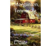 Morganton, Tennessee: before the river was dammed