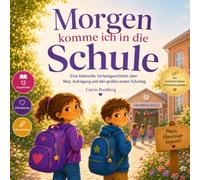 Morgen komme ich in die Schule: 12 liebevolle Geschichten für einen mutigen Schulstart, mit Affirmationen, Mitmachseiten, Schulkind-Diplom & Erinnerungsseite