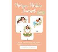 Morgen-Routine Journal für Mamas: 4 Wochen Selbstfürsorge, Energie & Fokus - Stress abbauen und den Tag bewusst starten