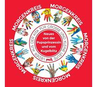 Morgenkreis - Neues Von Der Pupsprinzessin Und Vom Kugelblitz