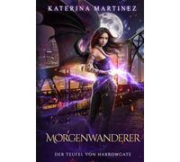 Morgenwanderer: Eine Urban-Fantasy-Serie: 3 (Der Teufel von Harrowgate)