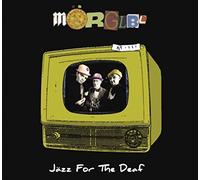 MORGLBL - Jazz For The Deaf