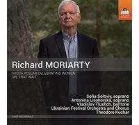 Moriarty, Richard : Missa Adsum! Celebrating Women