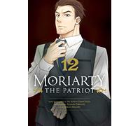 Moriarty the Patriot, Vol. 12: Volume 12 (MORIARTY THE PATRIOT GN)