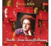 Morice Benin - Chanter... Jusqu'Au Souffle D'Homme Vol. 5