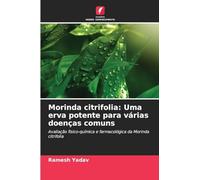 Morinda citrifolia: Uma erva potente para várias doenças comuns: Avaliação físico-química e farmacológica da Morinda citrifolia
