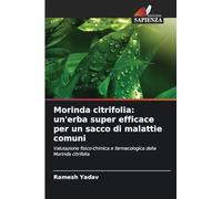 Morinda citrifolia: un'erba super efficace per un sacco di malattie comuni