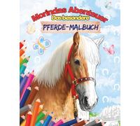 Morindas Abenteuer Das besondere Pferde-Malbuch: Echte Fotos, kleine Geschichten und liebevolle Ausmalbilder über Vertrauen, Mut und Freundschaft. (Echte Tierabenteuer - Malbuchreihe)