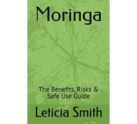 Moringa: The Benefits, Risks & Safe Use Guide