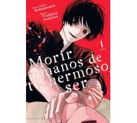 MORIR A MANOS DE TU HERMOSO SER, VOL. 1