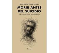 Morir antes del suicidio; Prevención en la adolescencia (fuera de colección)