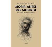 Morir antes del suicidio; Prevención en la adolescencia (fuera de colección)