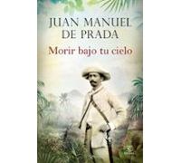 Morir bajo tu cielo