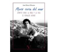 Morir cerca del mar | José Pérez Olivares