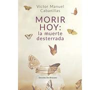 Morir hoy: La muerte desterrada (A los cuatro vientos)