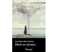 Morir no alcanza: 505 (Colección Valparaíso de Poesía)