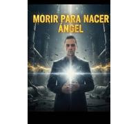 MORIR PARA NACER ANGEL