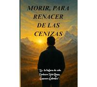 MORIR, PARA RENACER DE LAS CENIZAS.: “Es, la historia de vida, N-Niño Rosas. Casanare Colombia”.