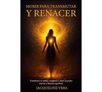 Morir Para Transmutar y Renacer