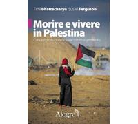 Morire e vivere in Palestina. Cura e riproduzione sociale contro il genocidio (Feminist)