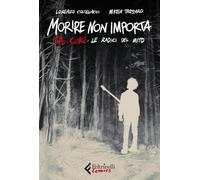 Morire non importa. The Cure: le radici del mito (Feltrinelli Comics)